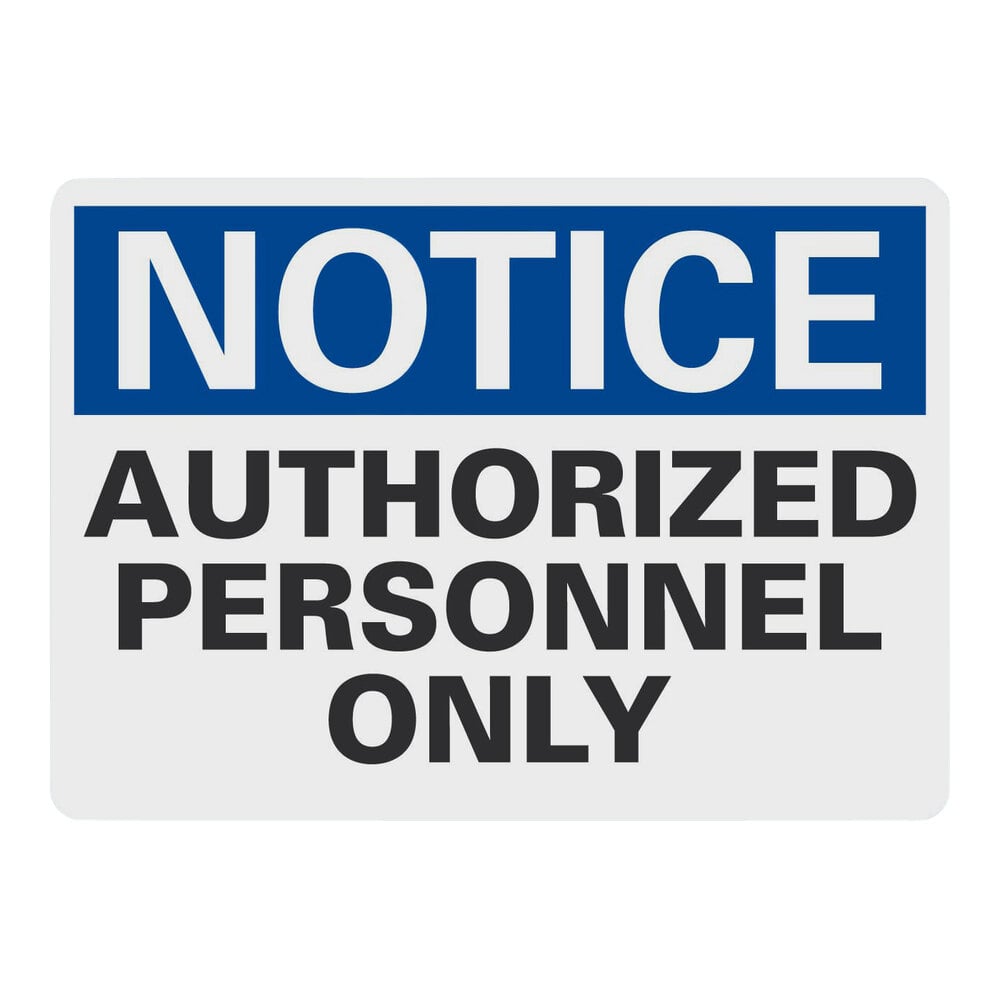 Lavex 10" x 7" Non-Reflective Aluminum "Notice / Authorized Personnel Only" Safety Sign
