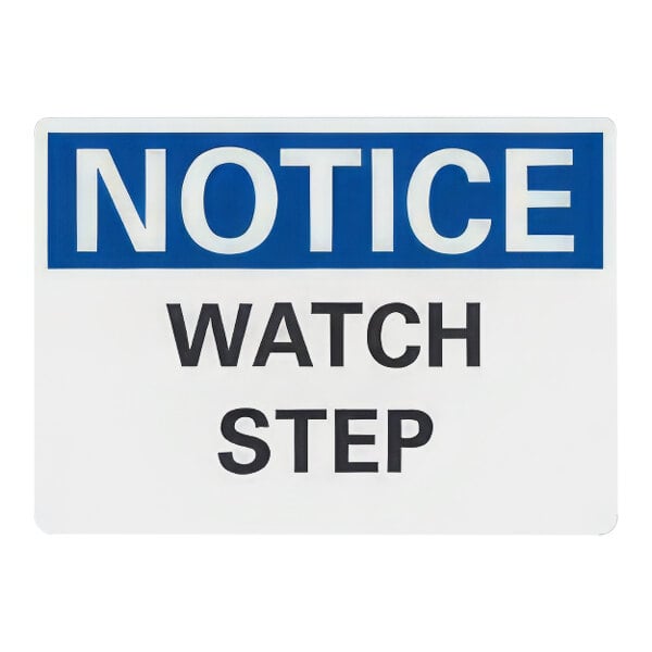 Lavex 10" x 7" Non-Reflective Plastic "Notice / Watch Step" Safety Sign