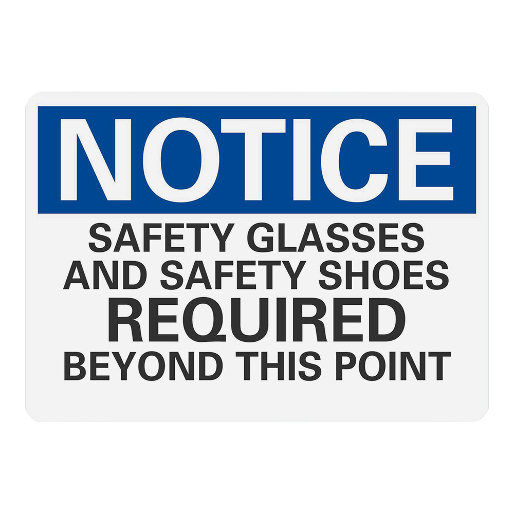Lavex 10" x 7" Non-Reflective Adhesive Vinyl "Notice / Safety Glasses And Safety Shoes Required Beyond This Point" Safety Label