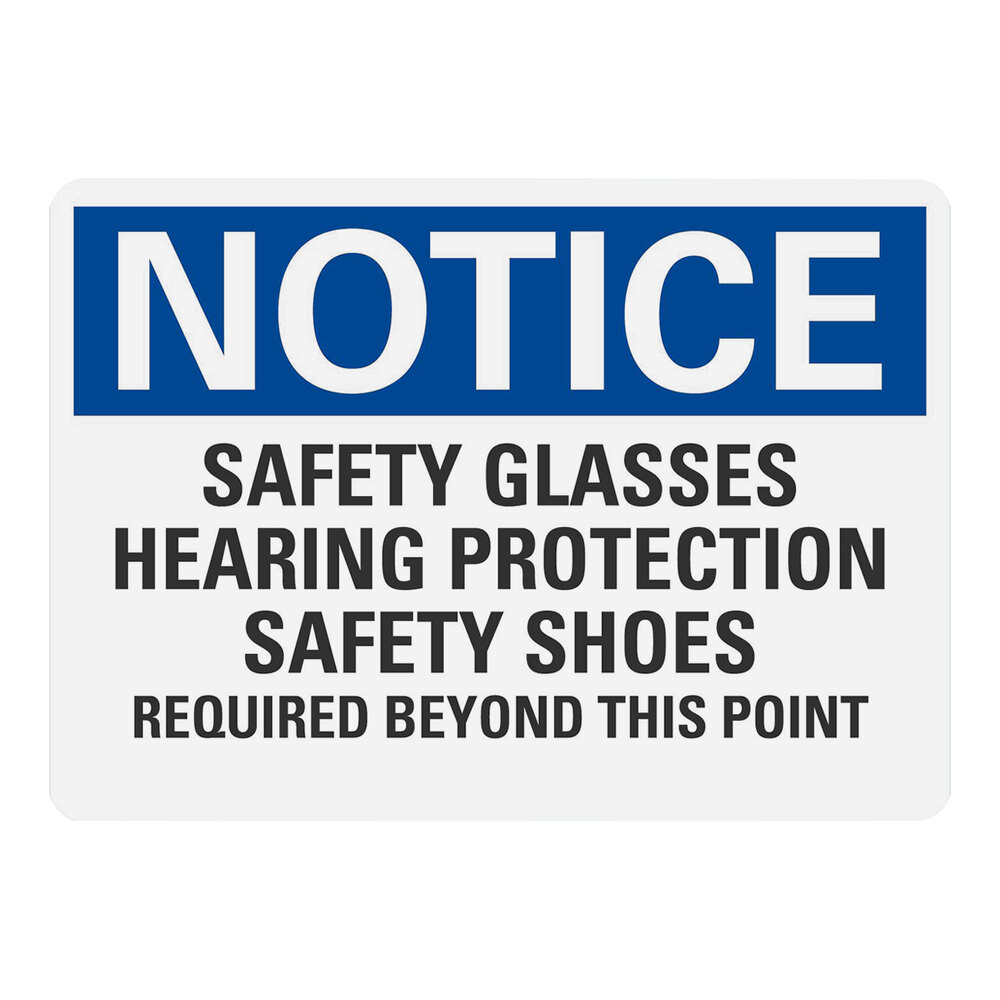 Lavex 10" x 7" Non-Reflective Plastic "Notice / Safety Glasses / Hearing Protection / Safety Shoes / Required Beyond This Point" Safety Sign