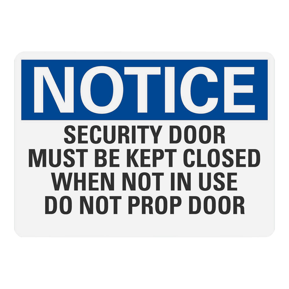 Lavex 10" x 7" Non-Reflective Adhesive Vinyl "Notice / Security Door Must Be Kept Closed When Not In Use / Do Not Prop Door" Safety Label