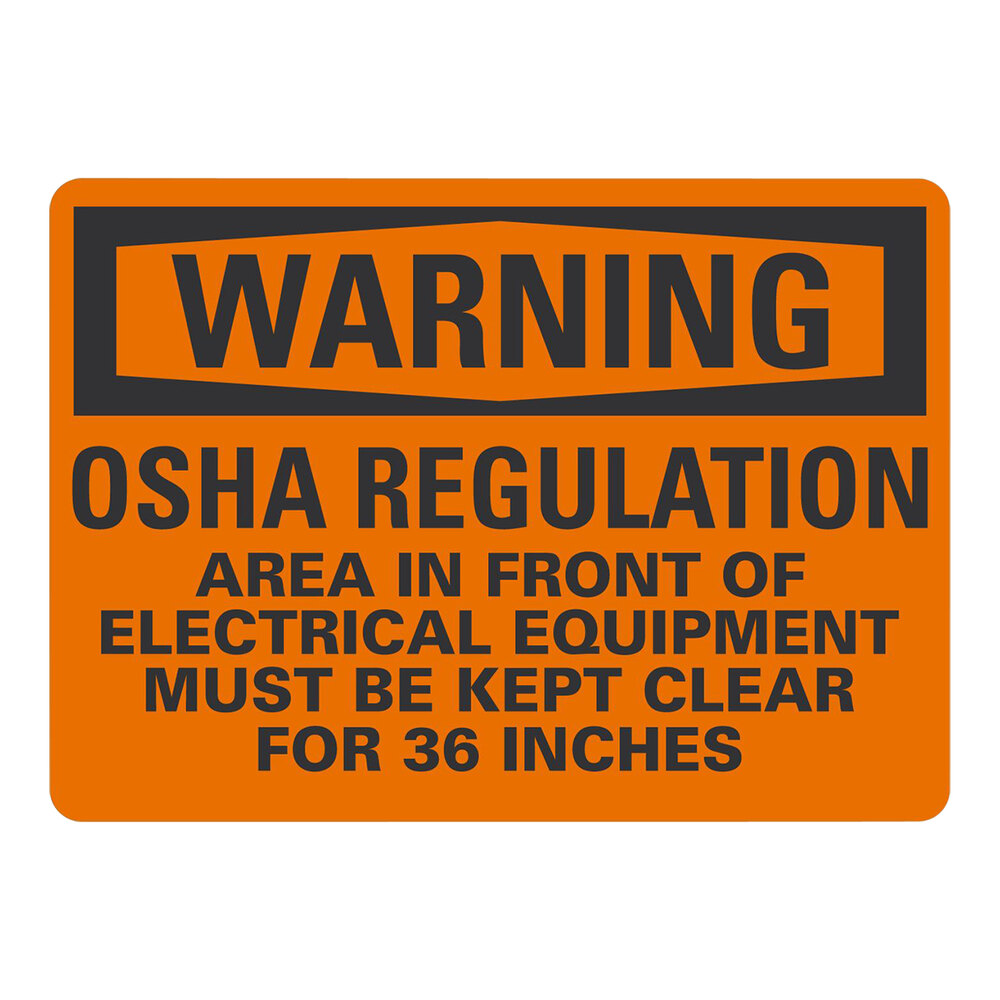 Lavex 10" x 7" Engineer-Grade Reflective Aluminum "Warning / OSHA Regulation / Area In Front Of Electrical Equipment Must Be Kept Clear For 36 Inches" Sign