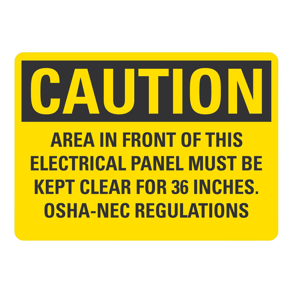 Lavex 10" x 7" Non-Reflective Plastic "Caution / Area In Front Of This Electrical Panel Must Be Kept Clear For 36 Inches / OSHA-NEC Regulations" Safety Sign