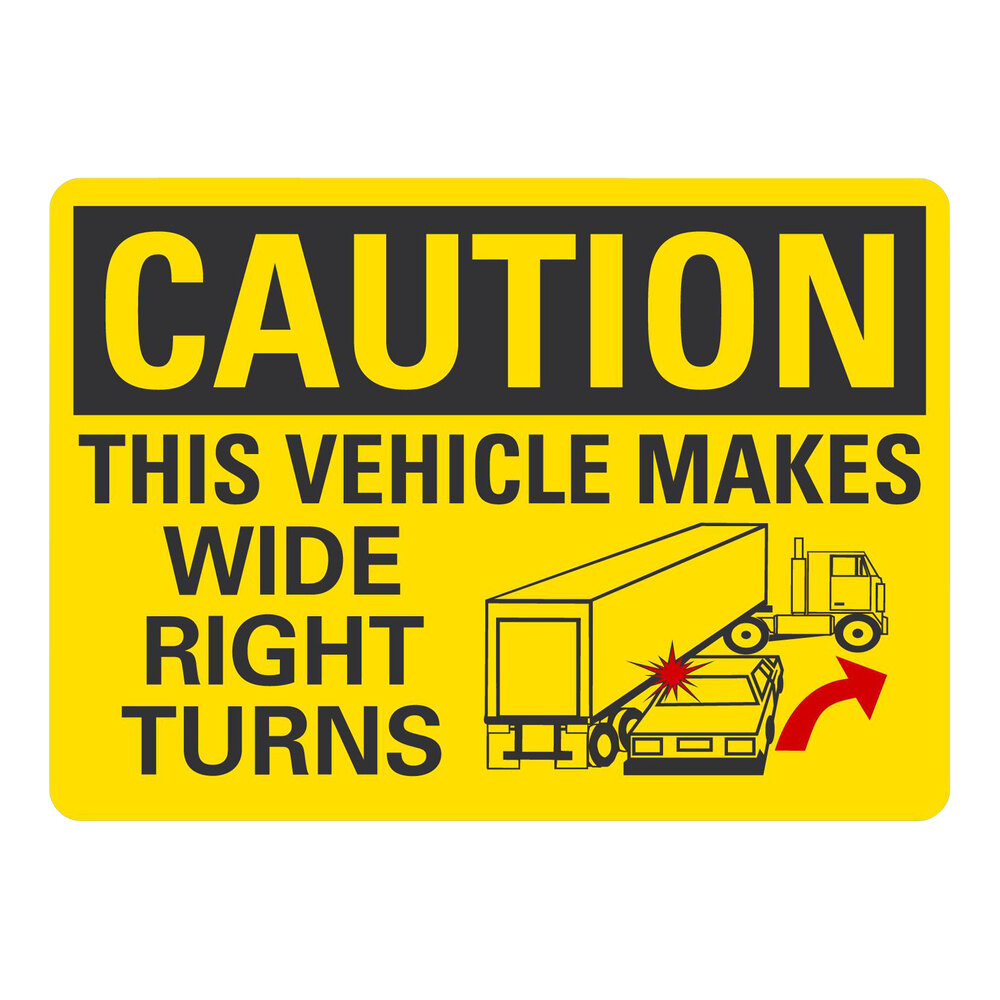 Lavex 10" x 7" Engineer-Grade Reflective Aluminum "Caution / This Vehicle Makes Wide Right Turns" Safety Sign