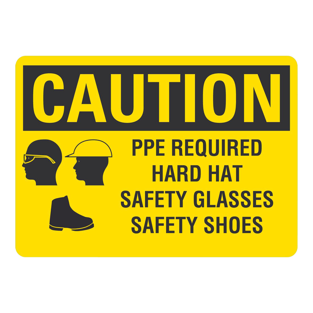 Lavex 10" x 7" Non-Reflective Plastic "Caution / PPE Required / Hard Hat / Safety Glasses / Safety Shoes" Safety Sign