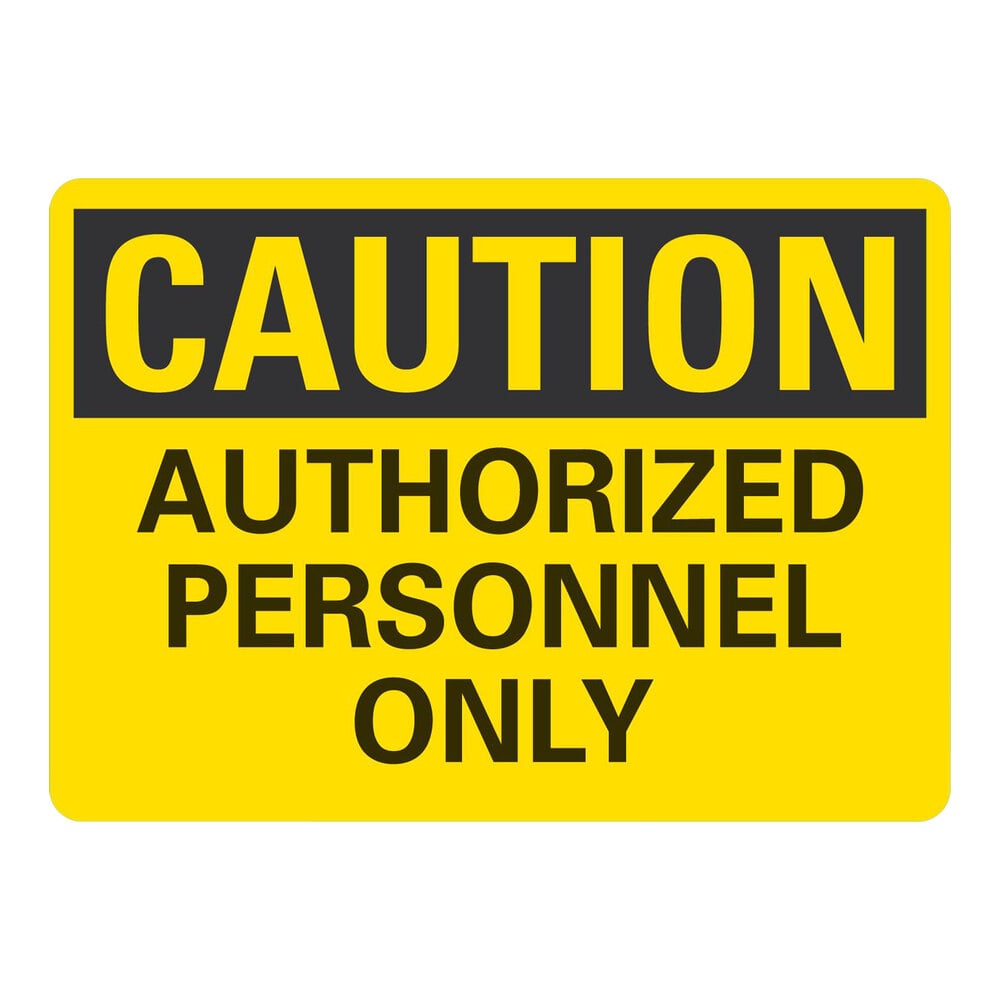 Lavex 10" x 7" Engineer-Grade Reflective Aluminum "Caution / Authorized Personnel Only" Safety Sign