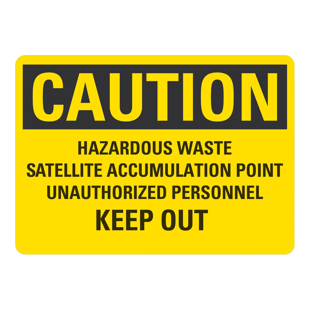 Lavex 10" x 7" Engineer-Grade Reflective Aluminum "Caution / Hazardous Waste Satellite Accumulation Point / Unauthorized Personnel Keep Out" Safety Sign