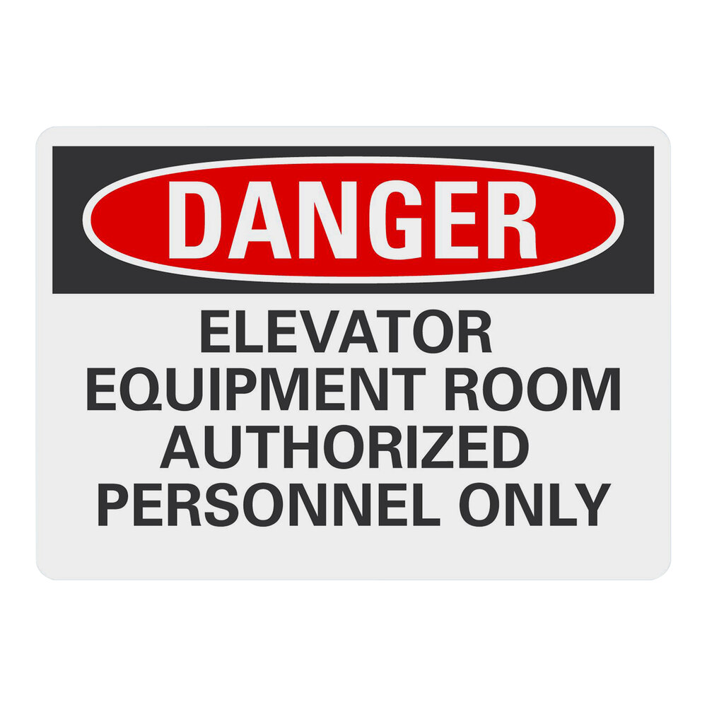 Lavex 10" x 7" Non-Reflective Plastic "Danger / Elevator Equipment Room / Authorized Personnel Only" Safety Sign
