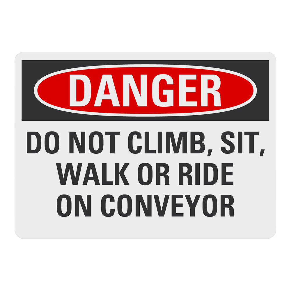 Lavex 10" x 7" Non-Reflective Adhesive Vinyl "Danger / Do Not Climb, Sit, Walk Or Ride On Conveyor" Safety Label