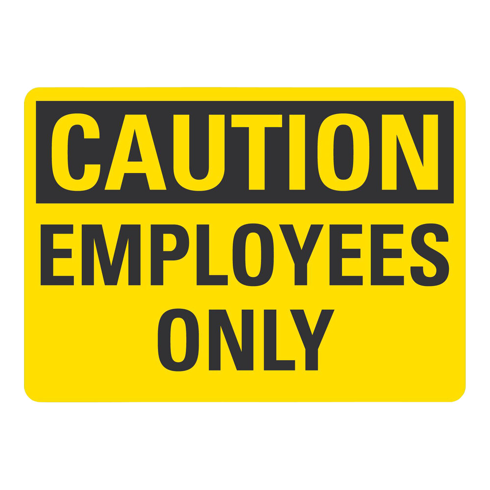 Lavex 10" x 7" Non-Reflective Aluminum "Caution / Employees Only" Safety Sign
