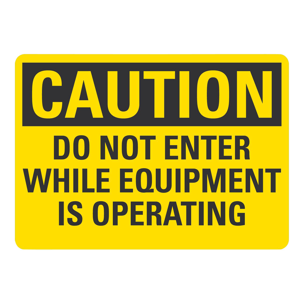 Lavex 10" x 7" Engineer-Grade Reflective Adhesive Vinyl "Caution / Do Not Enter While Equipment Is Operating" Safety Label