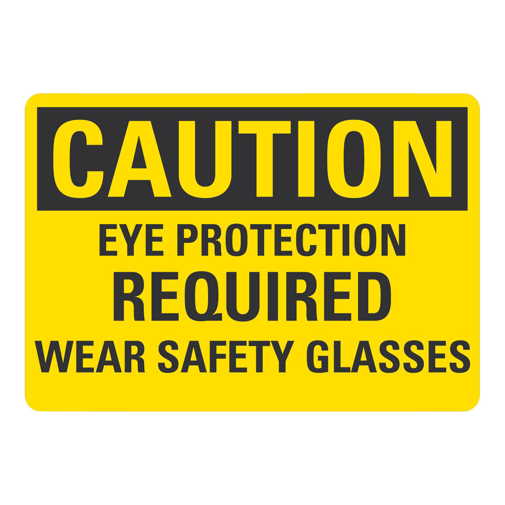 Lavex 10" x 7" Non-Reflective Plastic "Caution / Eye Protection Required / Wear Safety Glasses" Safety Sign