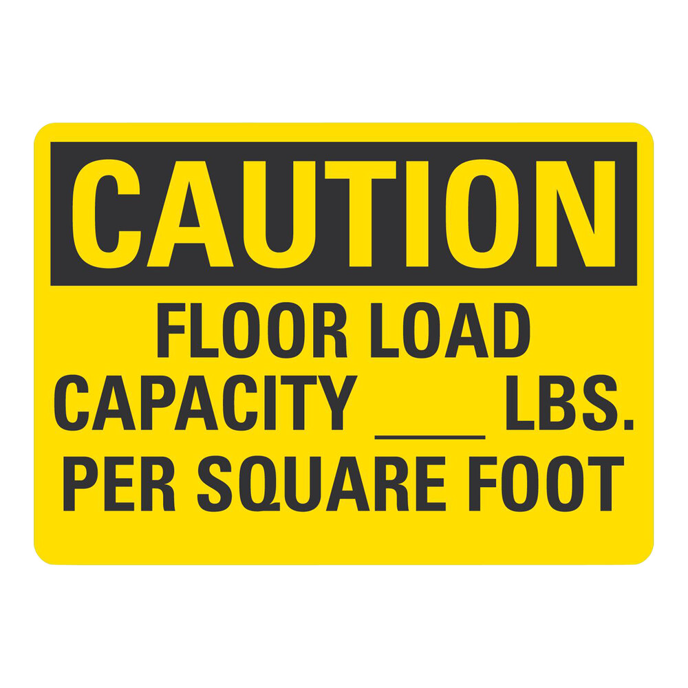 Lavex 10" x 7" Non-Reflective Plastic "Caution / Floor Load Capacity / (Blank) Lbs. Per Square Foot" Safety Sign