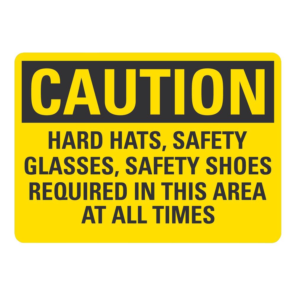 Lavex 10" x 7" Non-Reflective Plastic "Caution / Hard Hats, Safety Glasses, Safety Shoes Required In This Area At All Times" Safety Sign