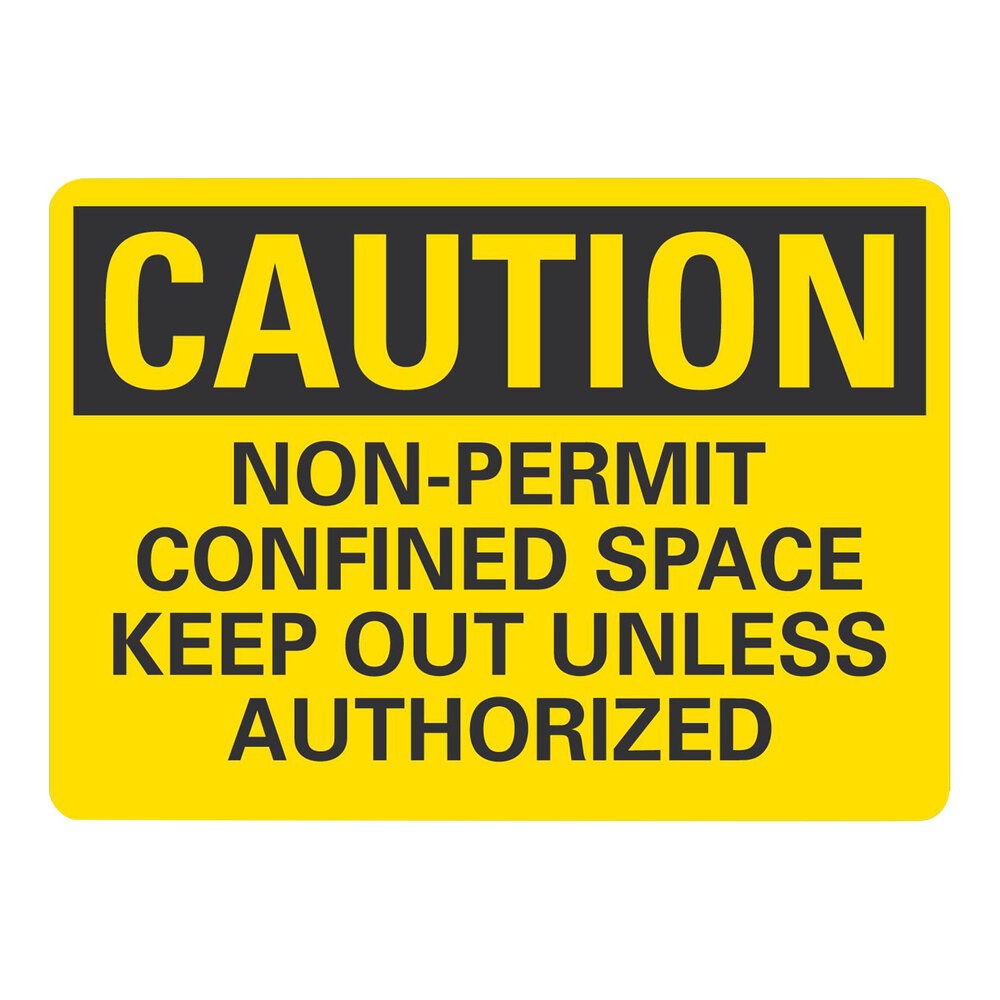 Lavex 10" x 7" Engineer-Grade Reflective Aluminum "Caution / Non-Permit Confined Space / Keep Out Unless Authorized" Safety Sign