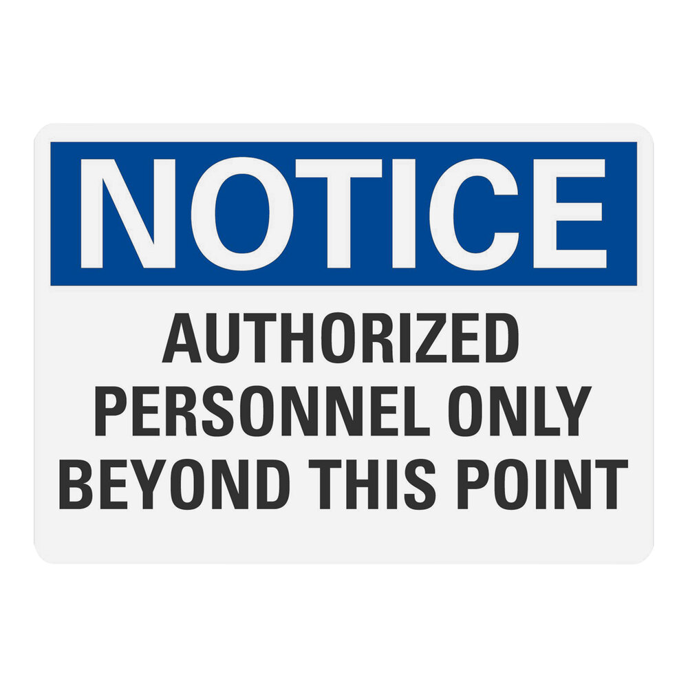 Lavex 10" x 7" Non-Reflective Plastic "Notice / Authorized Personnel Only Beyond This Point" Safety Sign