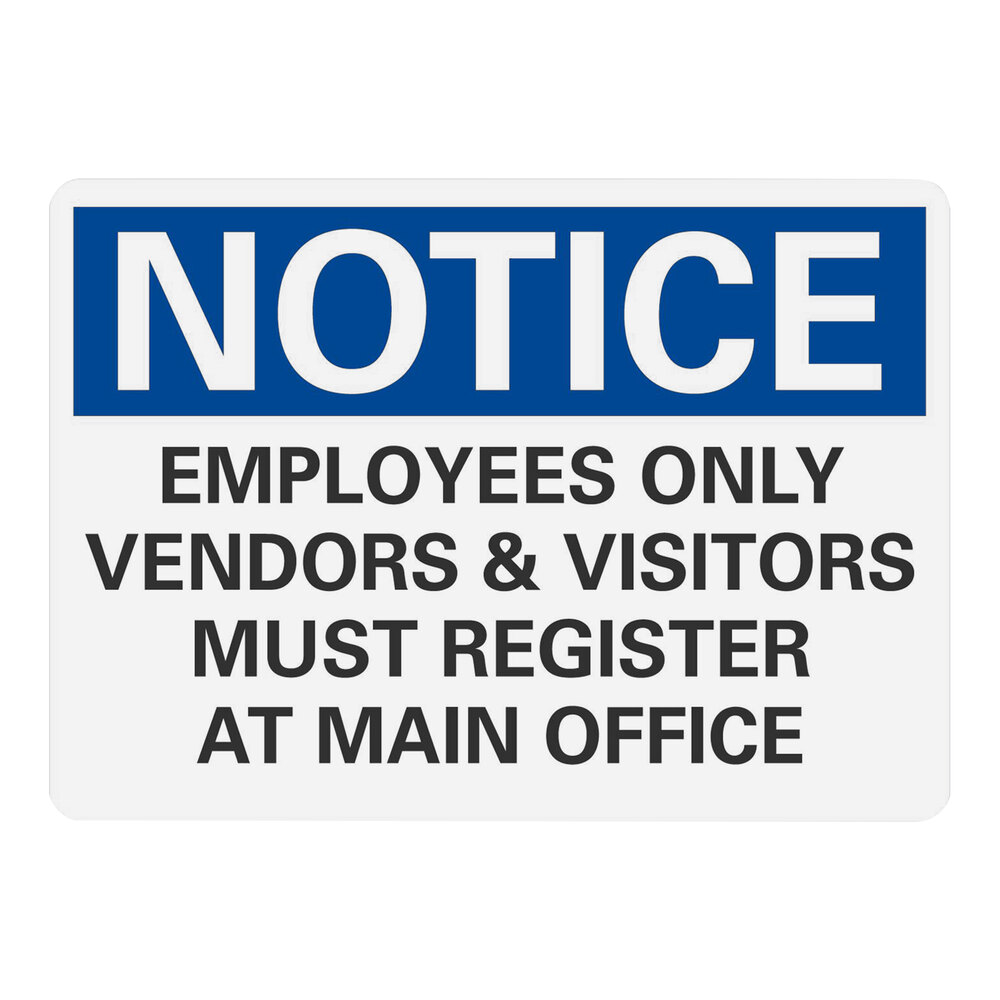 Lavex 10" x 7" Engineer-Grade Reflective Aluminum "Notice / Employees Only / Vendors & Visitors Must Register At Main Office" Safety Sign