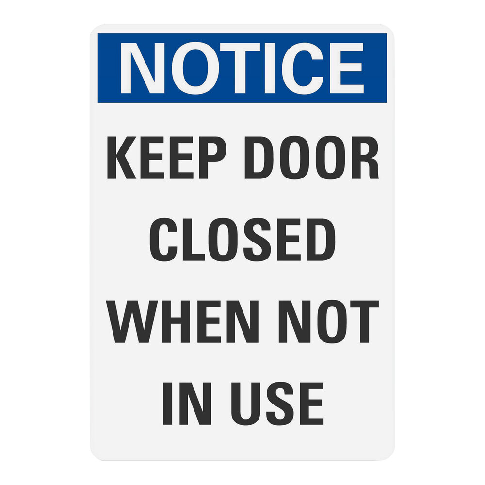Lavex 10" x 7" Non-Reflective Adhesive Vinyl "Notice / Keep Door Closed When Not In Use" Safety Label