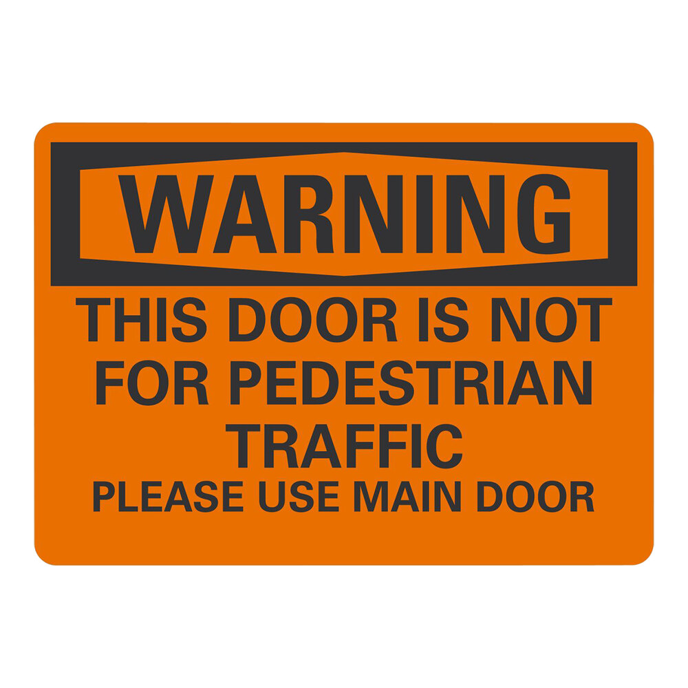 Lavex 10" x 7" Non-Reflective Adhesive Vinyl "Warning / This Door Is Not For Pedestrian Traffic / Please Use Main Door" Label