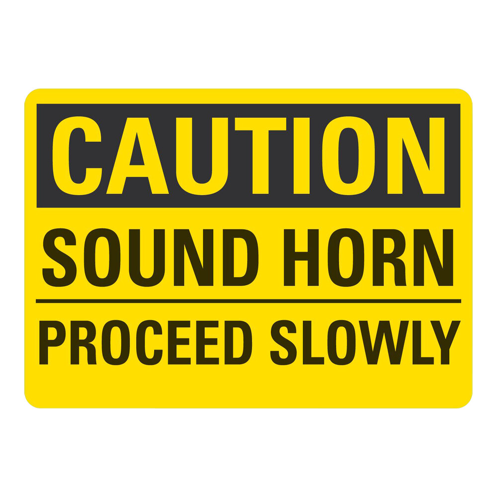 Lavex 10" x 7" Non-Reflective Plastic "Caution / Sound Horn / Proceed Slowly" Safety Sign