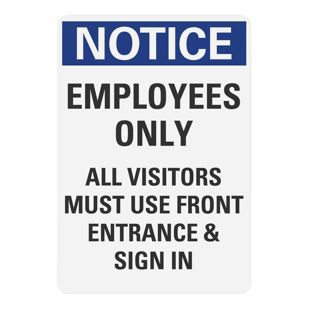 Lavex 10" x 7" Engineer-Grade Reflective Aluminum "Notice / Employees Only / All Visitors Must Use Front Entrance & Sign In" Safety Sign