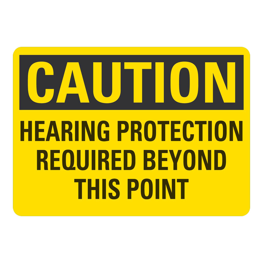 Lavex 10" x 7" Non-Reflective Adhesive Vinyl "Caution / Hearing Protection Required Beyond This Point" Safety Label