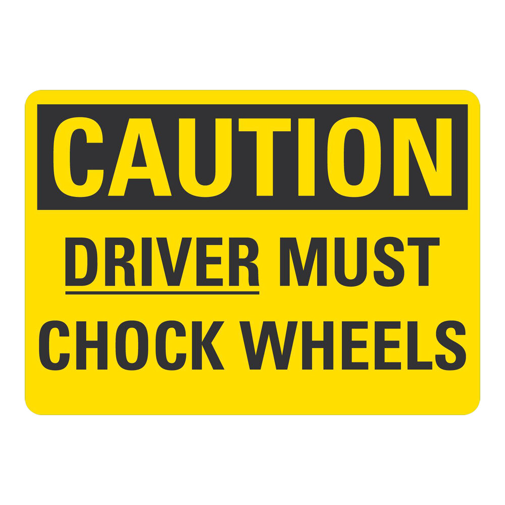 Lavex 10" x 7" Non-Reflective Plastic "Caution / Driver (Underline) Must Chock Wheels" Safety Sign