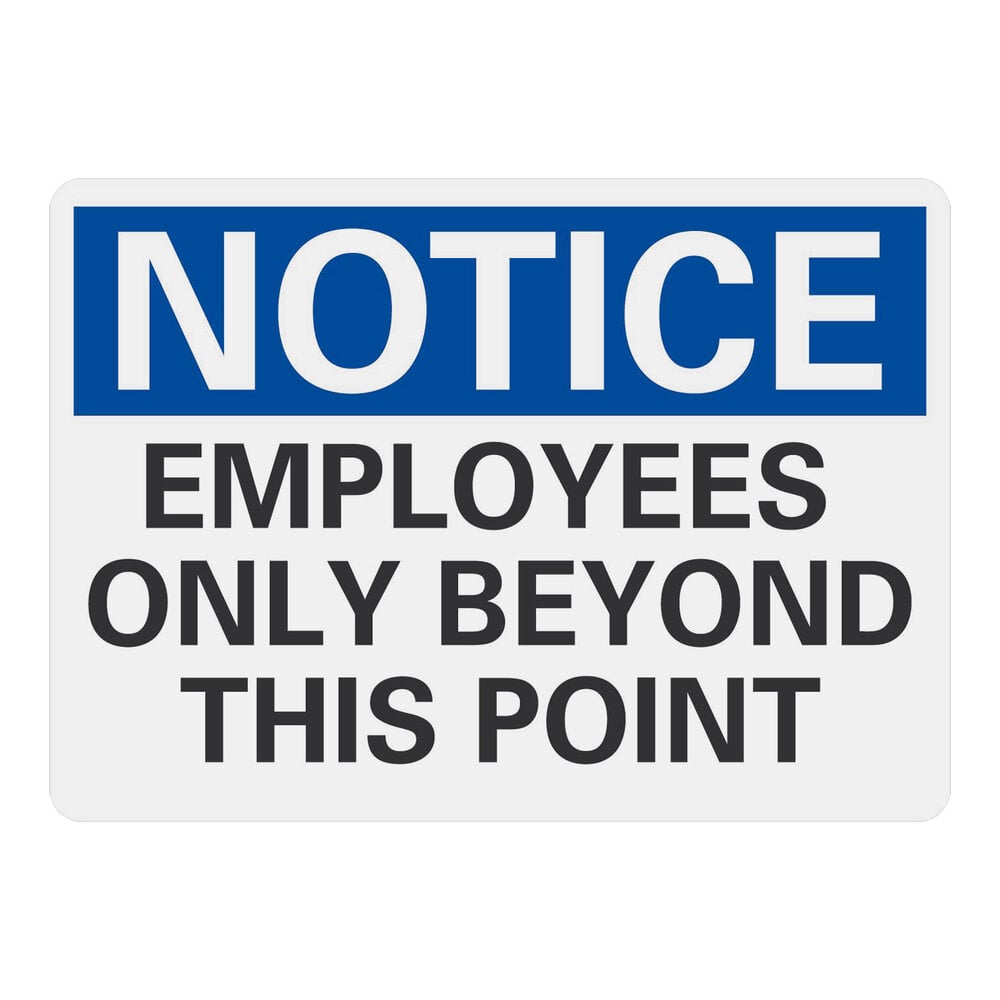 Lavex 10" x 7" Non-Reflective Plastic "Notice / Employees Only Beyond This Point" Safety Sign