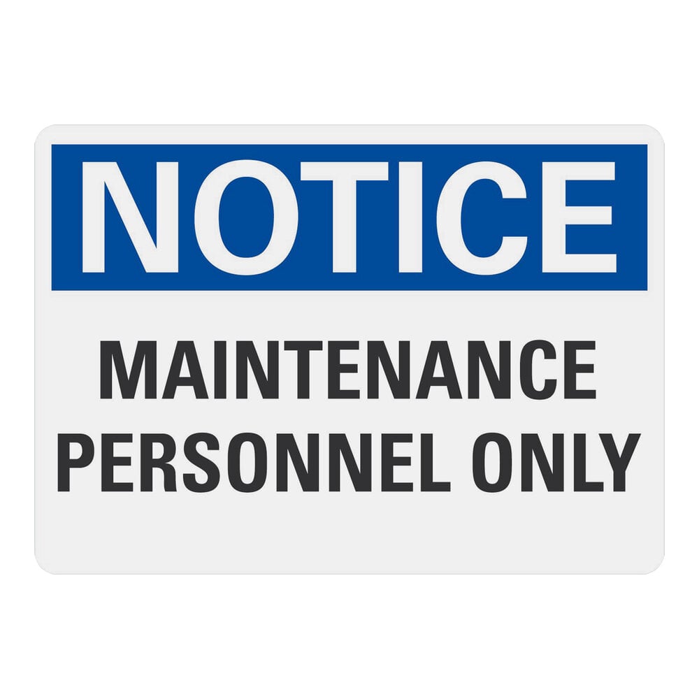 Lavex 10" x 7" Non-Reflective Plastic "Notice / Maintenance Personnel Only" Safety Sign
