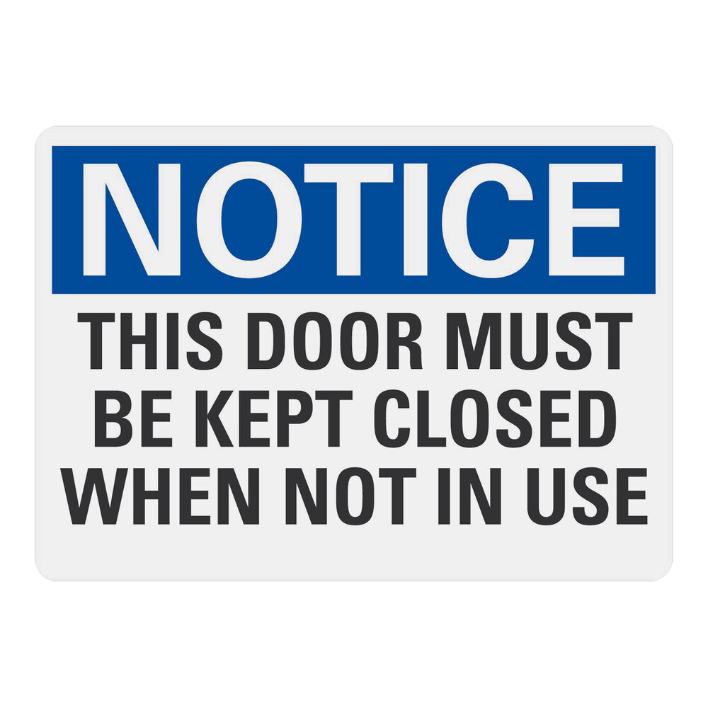 Lavex 10" x 7" Non-Reflective Plastic "Notice / This Door Must Be Kept Closed When Not In Use" Safety Sign