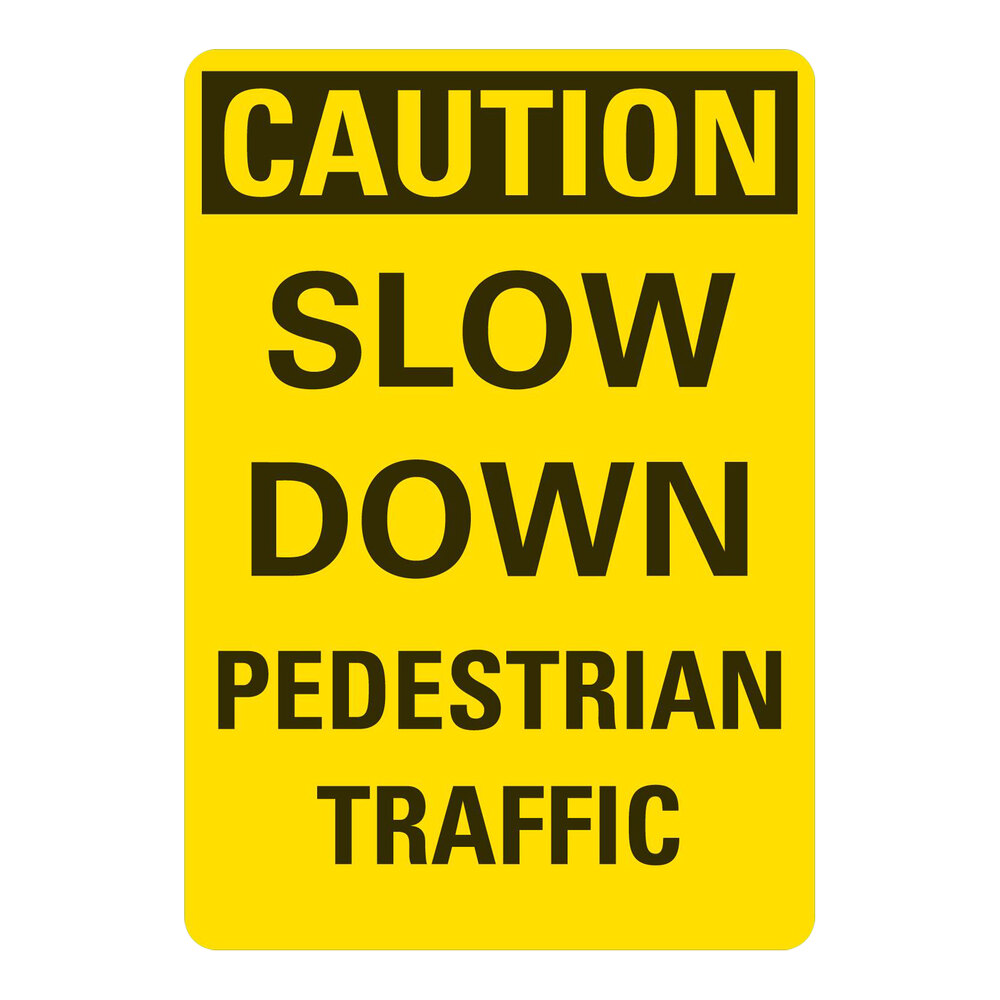 Lavex 10" x 7" Non-Reflective Adhesive Vinyl "Caution / Slow Down / Pedestrian Traffic" Safety Label